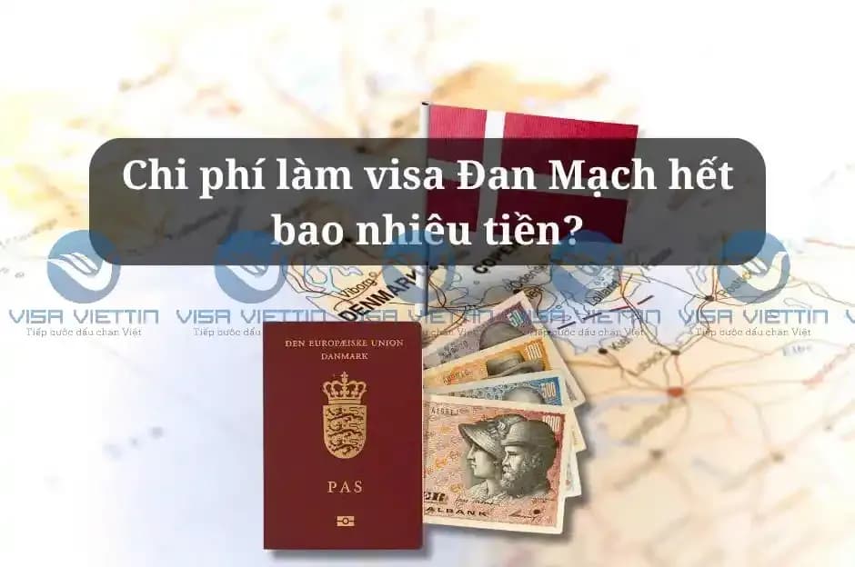 Chi phí làm visa Đan Mạch hết bao nhiêu tiền?