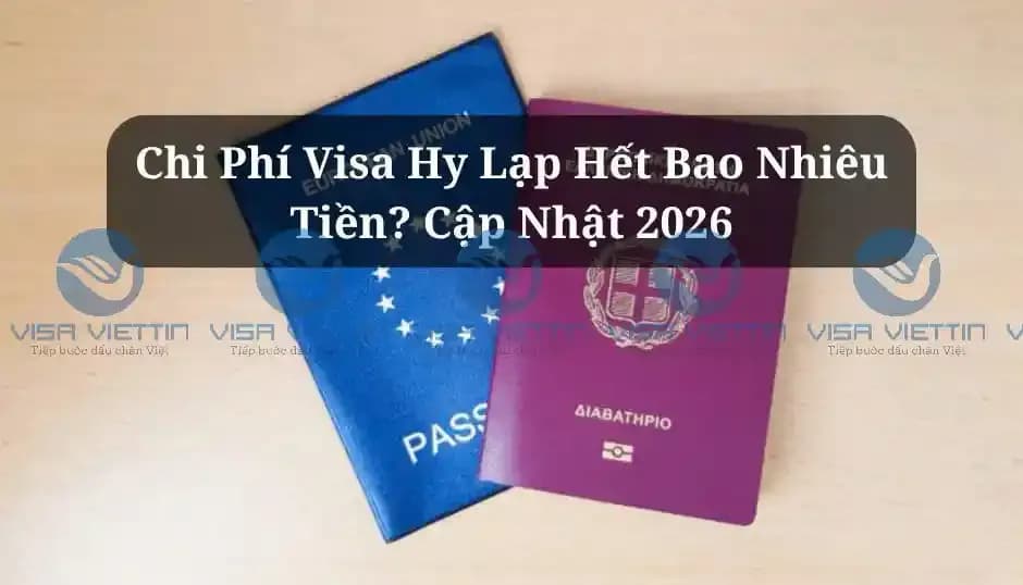 Chi Phí Visa Hy Lạp Hết Bao Nhiêu Tiền? Cập Nhật 2026