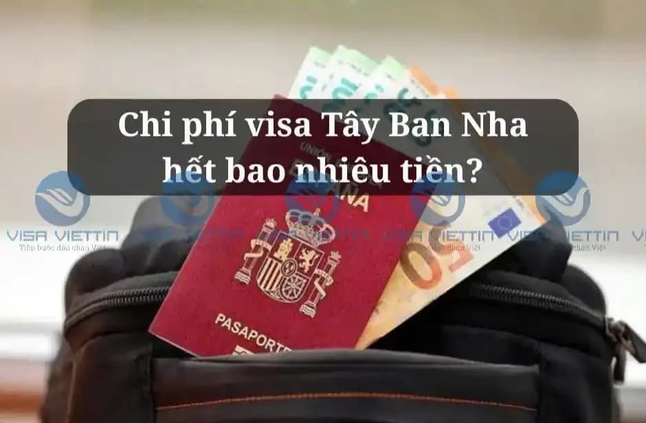 Chi phí visa Tây Ban Nha hết bao nhiêu tiền?