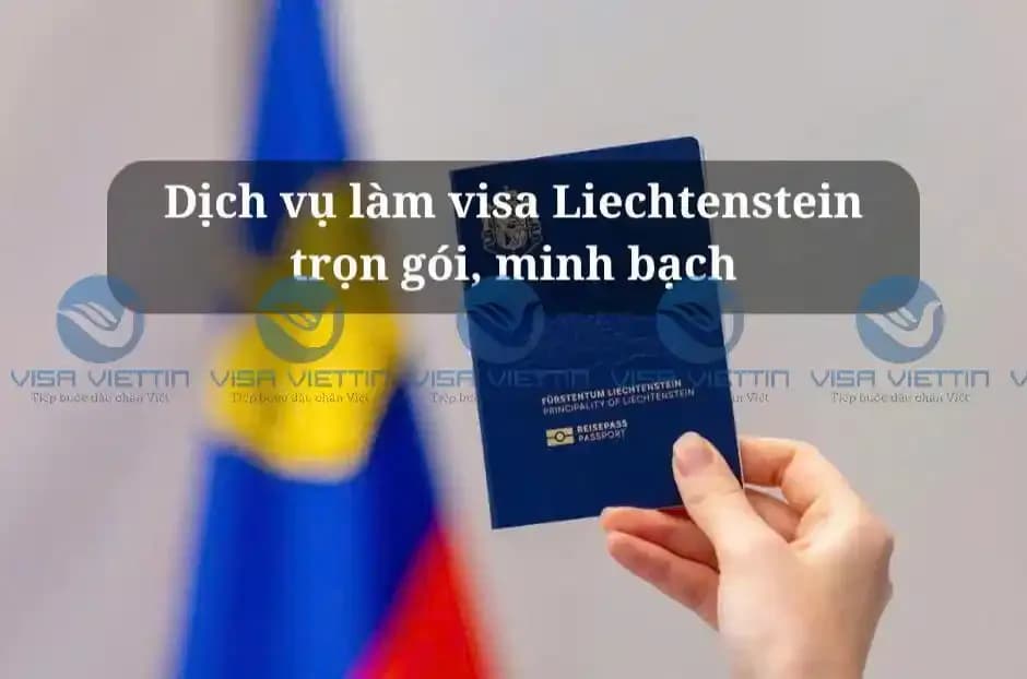 Dịch vụ làm visa Liechtenstein trọn gói, minh bạch - Visa Viettin