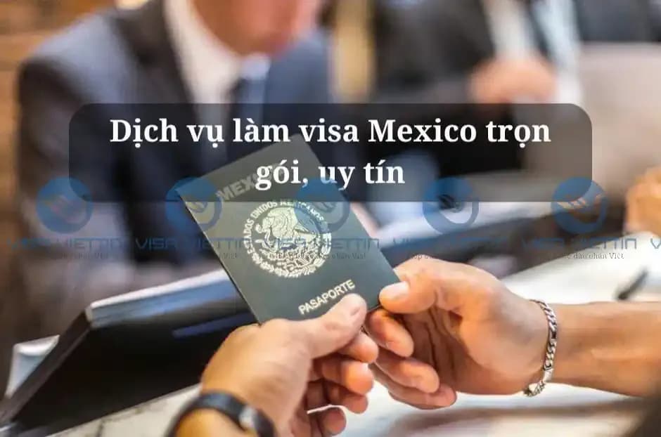 Dịch vụ làm visa Mexico trọn gói, uy tín - Visa Viettin