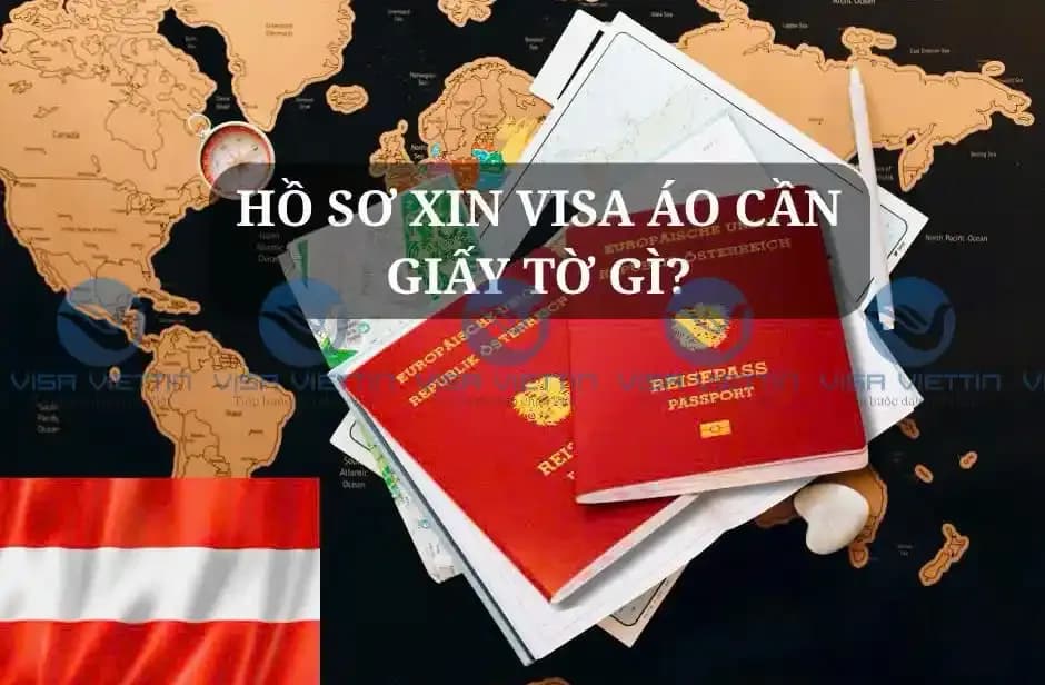 Hồ sơ xin visa Áo cần giấy tờ gì? Checklist đầy đủ 2026