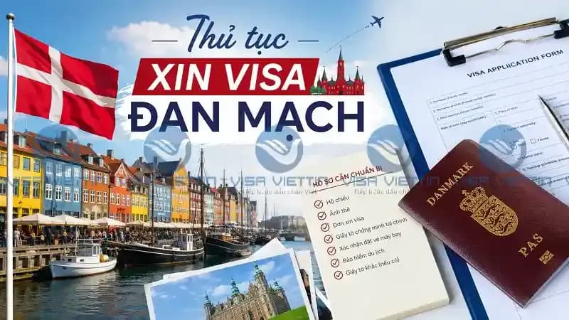 Thủ tục xin visa Đan Mạch Schengen chi tiết từ A-Z 2026